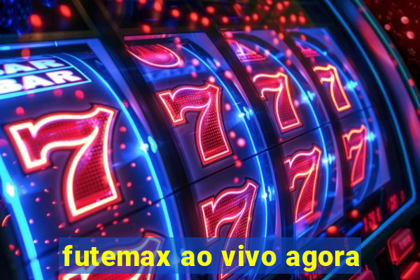 futemax ao vivo agora